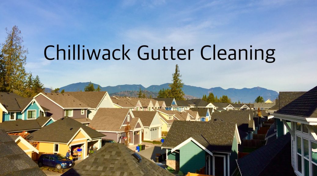 Chilliwack Gutter Cleaning LangleyWindowCleaning.com